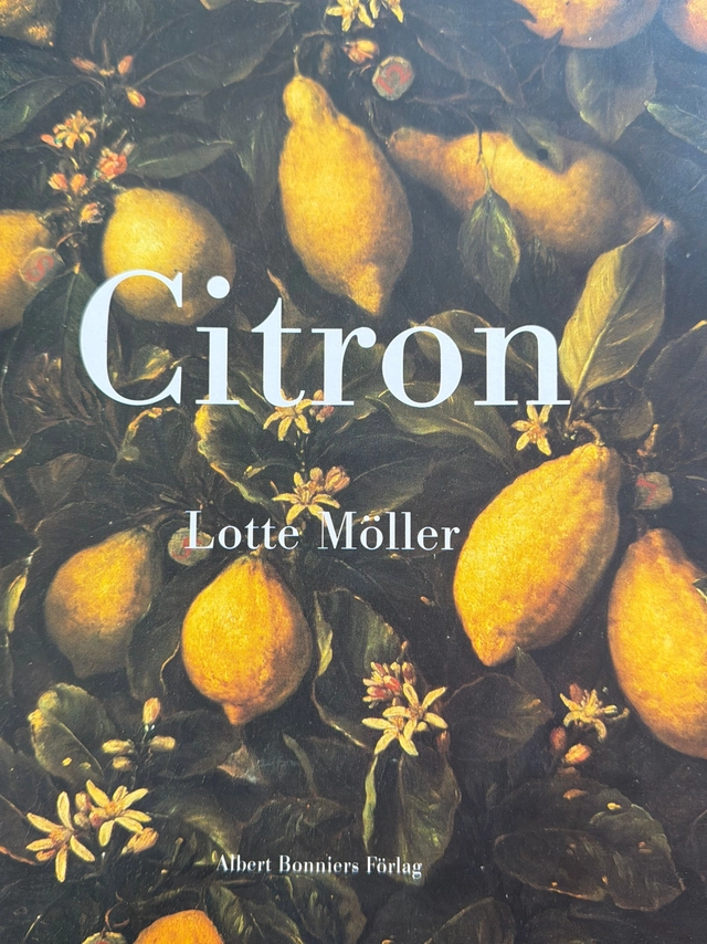 Citron : om citronen i Europas historia, konst, läkekonst, trädgårdar, formgivning och matlagning samt 40 citronrecept; Lotte Möller; 1997