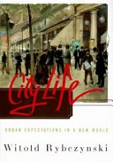 City life : urban expectations in a new world; Witold Rybczynski; 1995