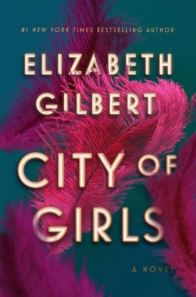 City of Girls; Elizabeth Gilbert; 2019