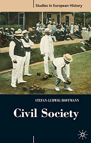 Civil society, 1750-1914; Stefan-Ludwig Hoffmann; 2006