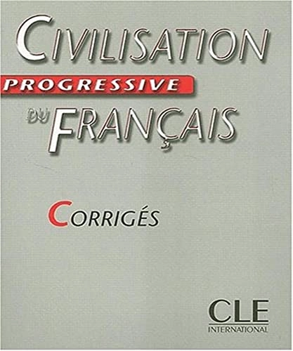 Civilisation progressive du Franc̦ais : [corrigés]; Ross Steele; 2002