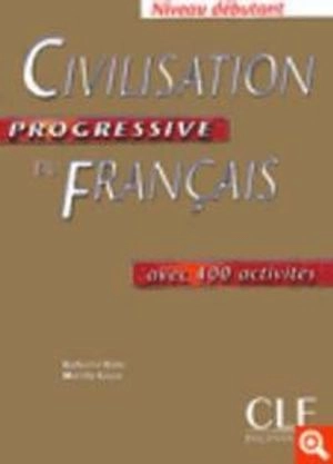 Civilisation progressive du français : avec 400 activities : niveau débutant; Catherine Carlo; 2003