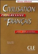 Civilisation progressive du français : avec 430 exercices : niveau débutant; Catherine Carlo; 2010
