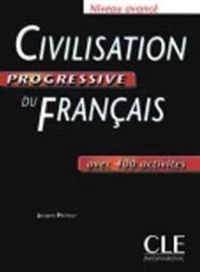 Civilisation progressive du français : niveau avancé : avec 400 activités; Jacques Pécheur; 2010