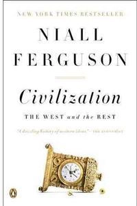 Civilization : the West and the rest; Niall Ferguson; 2011