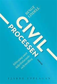Civilprocessen : rättegång samt skiljeförfarande och medling; Bengt Lindell; 2017