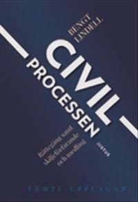 Civilprocessen : rättegång samt skiljeförfarande och medling; Bengt Lindell; 2021