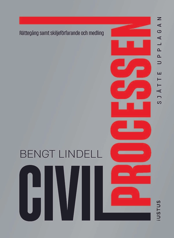 Civilprocessen : rättegång samt skiljeförfarande och medling; Bengt Lindell; 2026