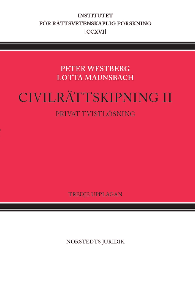 Civilrättskipning II. Privat tvistlösning; Peter Westberg, Lotta Maunsbach; 2021