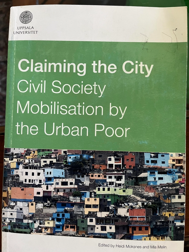 Claiming the city : civil society mobilisation by the urban poor; Heidi Moksnes, Mia Melin; 2014