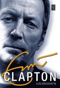 Clapton : självbiografin; Eric Clapton; 2008