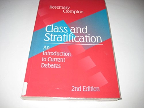 Class and stratification : an introduction to current debates; Rosemary Crompton; 1998