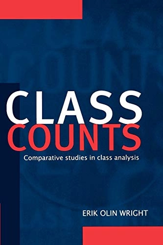 Class counts : comparative studies in class analysis; Erik Olin Wright; 1997