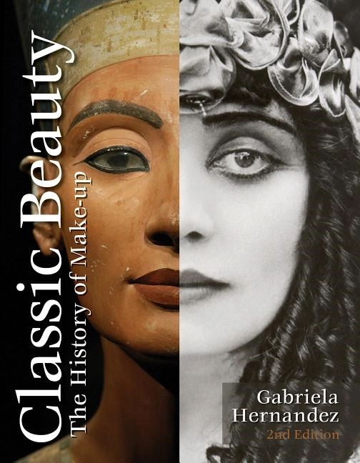 Classic beauty - the history of makeup; Gabriela Hernandez; 2017