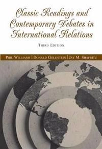 Classic readings and contemporary debates in international relations; Phil Williams, Donald M. Goldstein, Jay M. Shafritz; 2006