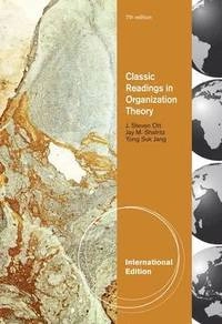 Classic readings in organization theory; J Ott; 2011