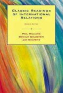 Classic readings of international relations; Phil Williams, Donald M Goldstein, Jay M Shafritz; 1999