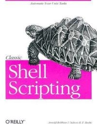 Classic Shell Scripting; Arnold. Robbins; 2005