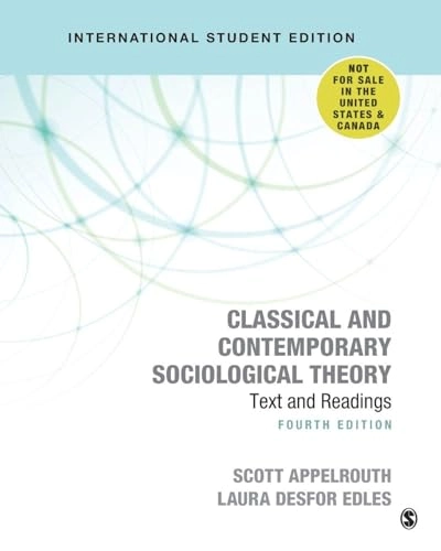 Classical and Contemporary Sociological Theory - International Student Edition; Scott Appelrouth, Laura D Edles; 2020