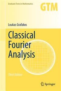 Classical Fourier analysis; Loukas Grafakos; 2014
