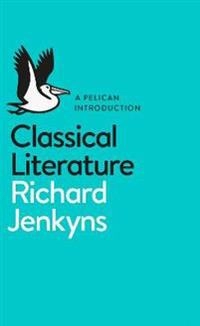 Classical Literature; Richard Jenkyns; 2015
