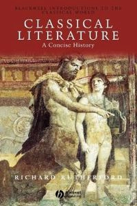 Classical Literature: A Concise History; Richard Rutherford; 1991