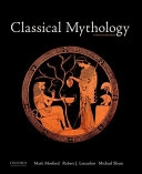Classical Mythology; Mark P. O. Morford, Robert J. Lenardon, Michael Sham; 2013
