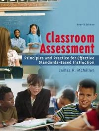 Classroom assessment : principles and practice for effective standards-based instruction; James H. McMillan; 2007