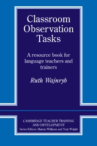 Classroom observation tasks : resource book for language teachers and trainers; Ruth Wajnryb; 1993