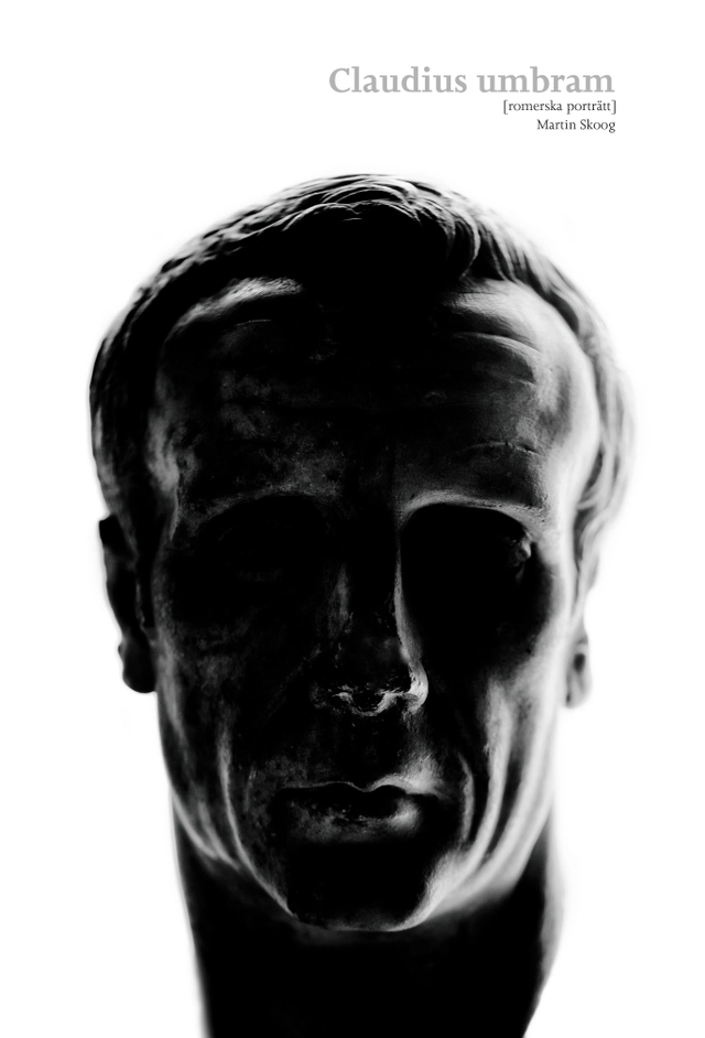 Claudius umbram : romerska porträtt; Martin Skoog; 2015