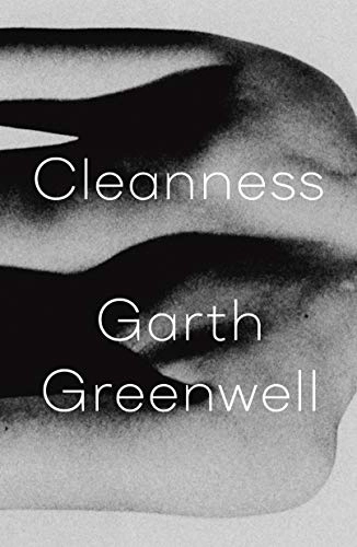 Cleanness; Garth Greenwell; 2020