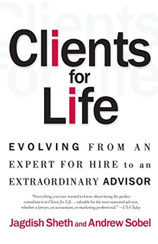 Clients for Life; Andrew Sobel, Jagdish Sheth; 2002