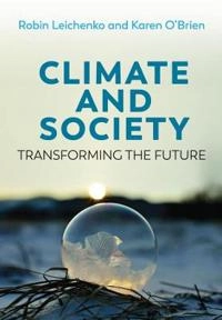 Climate and society : transforming the future; Robin M. Leichenko; 2019