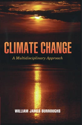 Climate change : a multidisciplinary approach; William James Burroughs; 2001