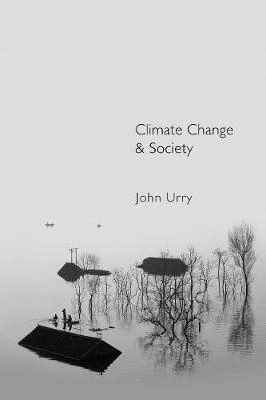 Climate Change and Society; John Urry; 2011
