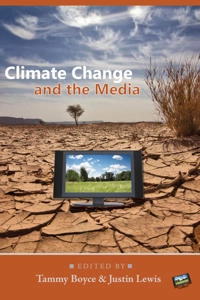 Climate change and the media; Tammy Boyce, Justin Lewis; 2009