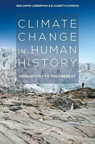 Climate change in human history : prehistory to the present; Benjamin A. Lieberman; 2018