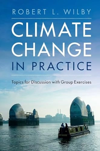 Climate Change in Practice; Robert L Wilby; 2017