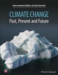 Climate Change: Past, Present, and Future; Marie-Antoinette Melières, Chloe Marechal; 2015