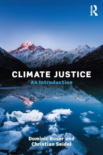 Climate justice : an introduction; Dominic Roser; 2017