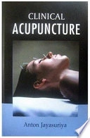 Clinical Acupuncture; Anton Jayasuriya; 1998