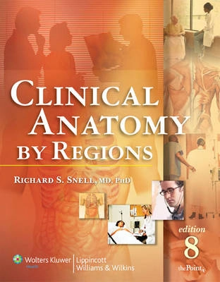 Clinical anatomy by regions; Richard S. Snell; 2008