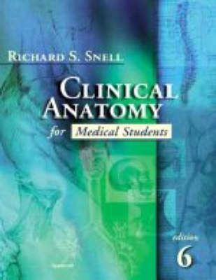 Clinical anatomy for medical students; Richard S. Snell; 2000