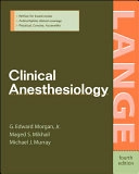 Clinical anesthesiology; G. Edward. Morgan, Maged S.. Mikhail, M. J. Murray; 2005