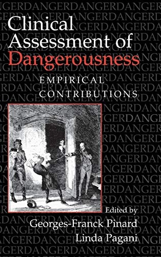 Clinical assessment of dangerousness : empirical contributions; Georges-Franck Pinard, Linda Pagani; 2001