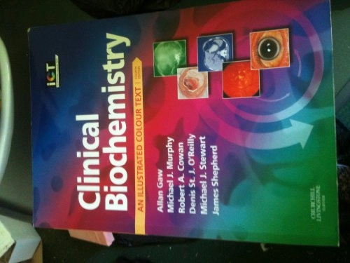 Clinical biochemistry : an illustrated colour text; Allan. Gaw; 2008