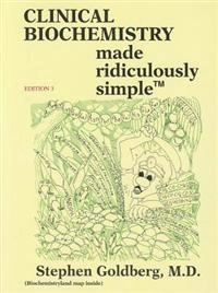 Clinical Biochemistry Made Ridiculously Simple; Stephen Goldberg; 2010