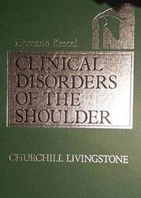 Clinical disorders of the shoulder; Lipmann Kessel; 1982