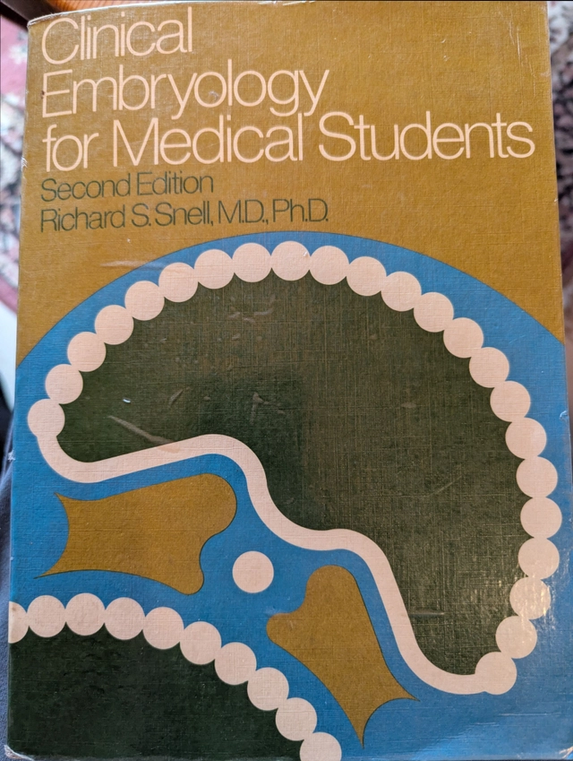 Clinical embryology for medical students; Richard S. Snell; 1975