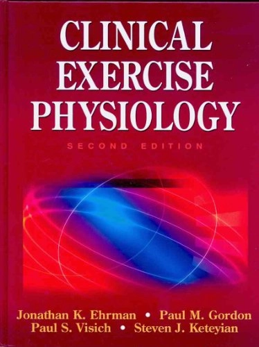 Clinical exercise physiology; Ehrman Jonathan K., Gordon Paul M., Visich Paul S., Keteyian Steven J.; 2009